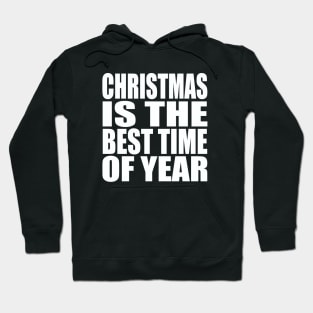 Christmas is the best time of year Hoodie